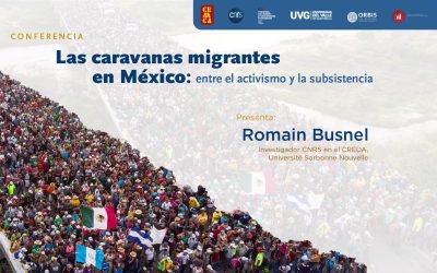 Las caravanas migrantes en México: entre el activismo y la subsistenciaLo común de las resistencias: realidades de la lucha y visualidad crítica