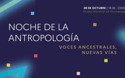 Noche de la Antropología. Voces ancestrales, nuevas vías
